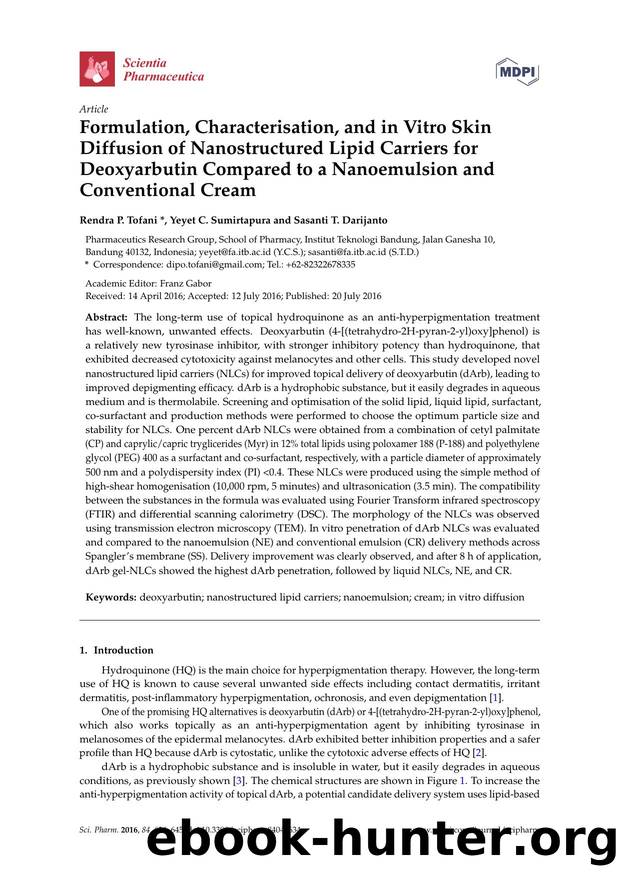 Formulation, Characterisation, and in Vitro Skin Diffusion of Nanostructured Lipid Carriers for Deoxyarbutin Compared to a Nanoemulsion and Conventional Cream by Rendra P. Tofani Yeyet C. Sumirtapura & Sasanti T. Darijanto