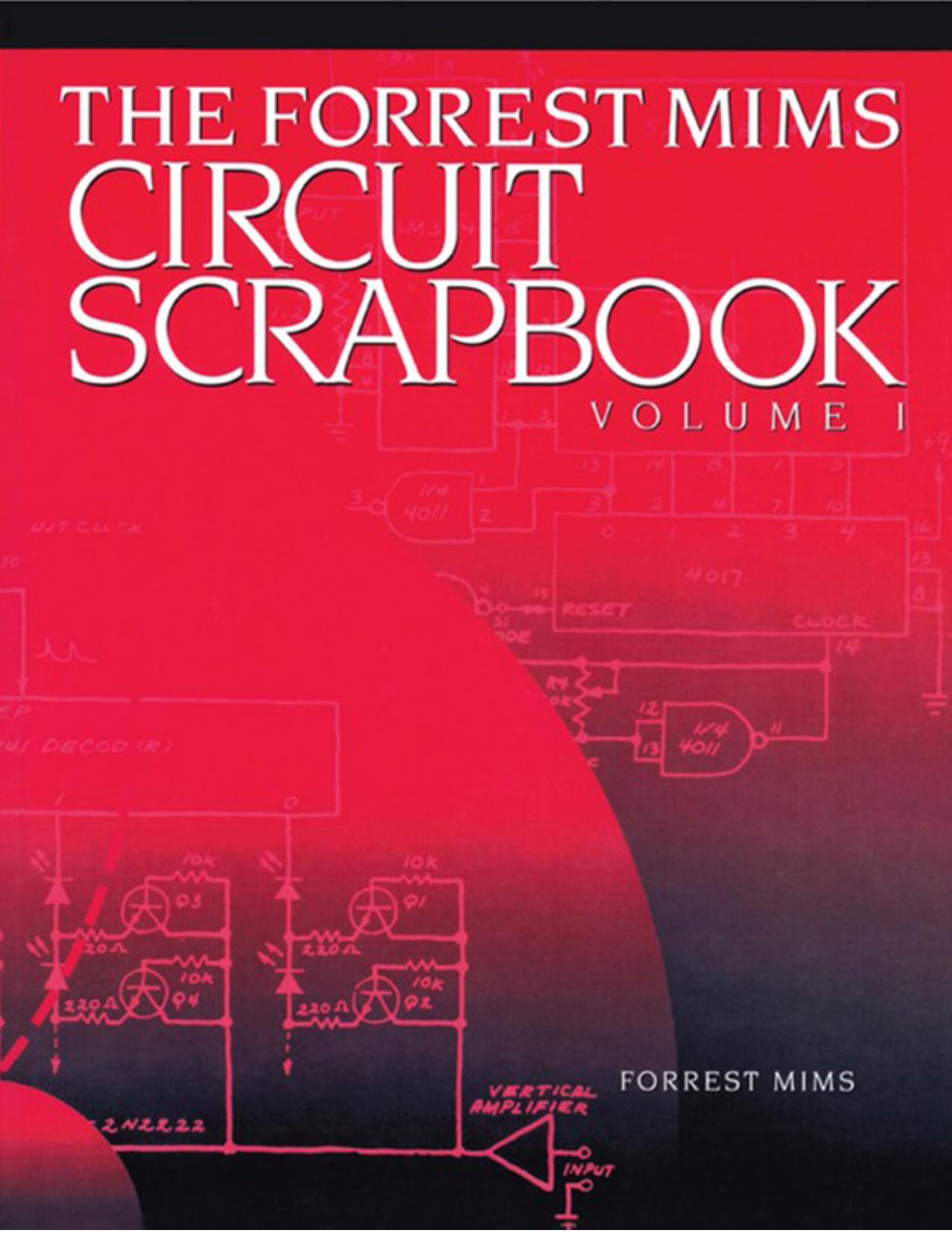 Forrest Mims Circuit Scrapbook Volume I by Forrest Mims