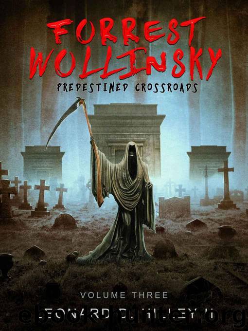 Forrest Wollinsky: Predestined Crossroads (Forrest Wollinsky: Vampire Hunter Book 3) by Hilley II Leonard D