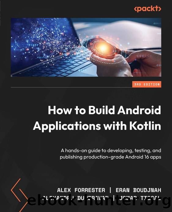 Forrester A. How to Build Android Applications with Kotlin. A hands-on..3ed 2025 by Unknown