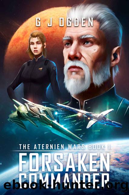 Forsaken Commander (The Aternien Wars Book 1) by G J Ogden