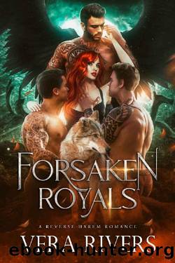Forsaken Royals: A Reverse Harem Romance by Vera Rivers
