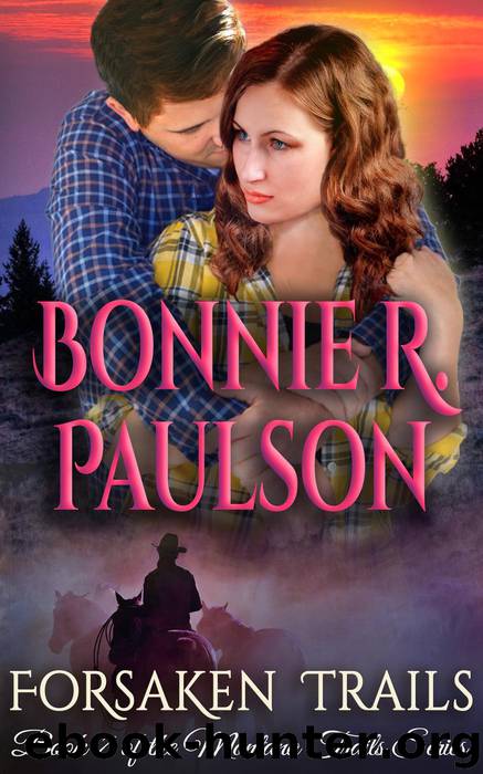 Forsaken Trails by Bonnie R. Paulson