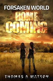 Forsaken World (Book 5): Homecoming by Watson Thomas A