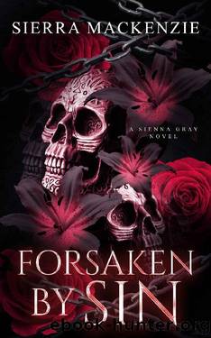Forsaken by Sin : A Sienna Gray Novel by Sierra MacKenzie