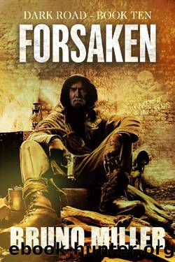 Forsaken: A Post-Apocalyptic EMP Survival series (Dark Road Book 10) by Bruno Miller