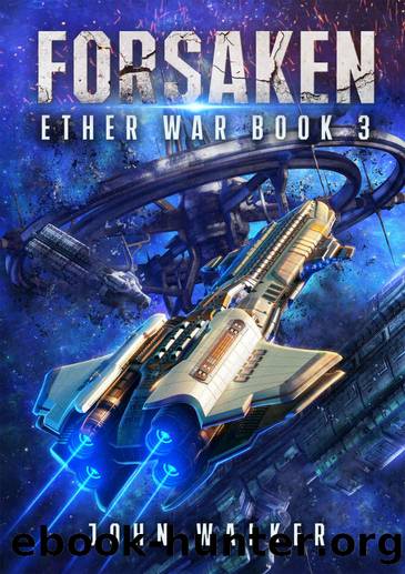 Forsaken: Ether War Book 3 by John Walker