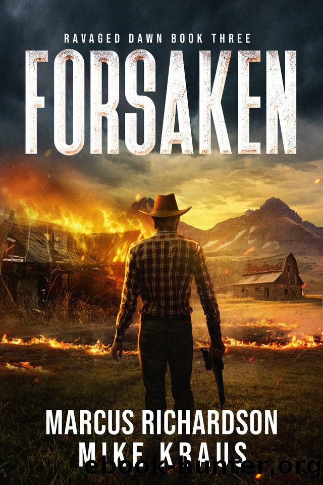 Forsaken: Ravaged Dawn Book 3: (A Thrilling Post-Apocalyptic Series) by Marcus Richardson & Mike Kraus