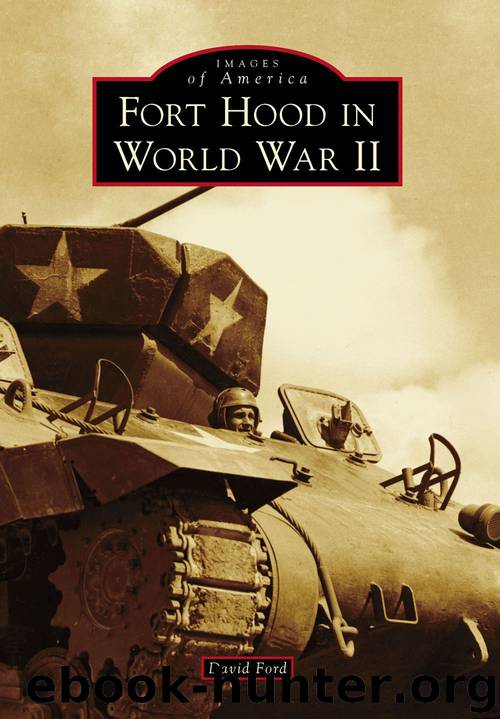Fort Hood in World War II by David Ford
