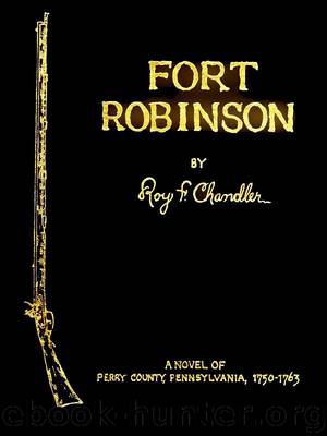 Fort Robinson (Perry County, Pennsylvania Frontier Series) by Chandler Roy F