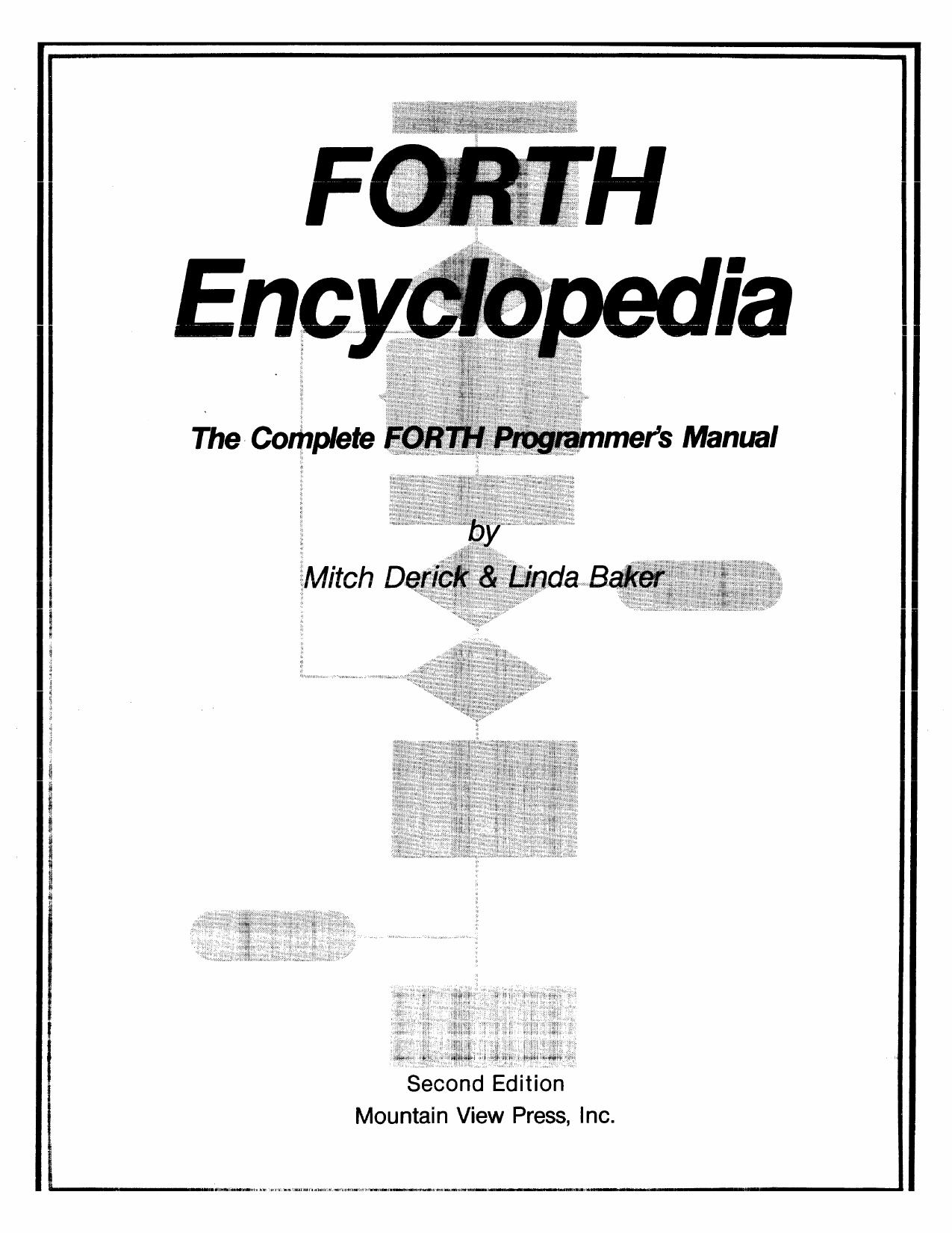 Forth Encyclopedia: The Complete Forth Programmers Manual by Mitch Derick