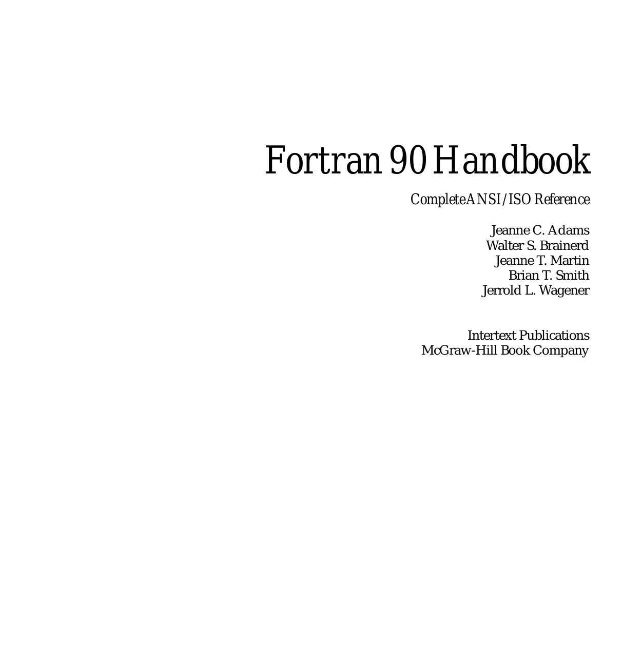 Fortran 90 handbook : complete ANSI/ISO reference by Jeanne C Adams; et al