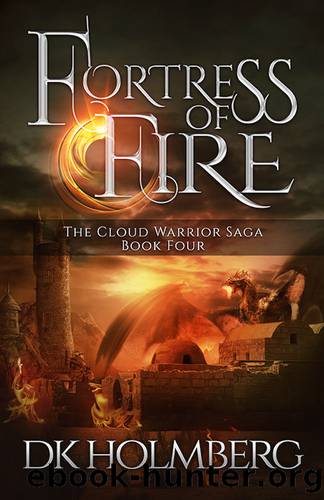 Fortress of Fire: The Cloud Warrior Saga by Holmberg D.K
