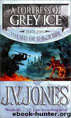 Fortress of Grey Ice by J V Jones