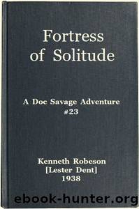 Fortress of Solitude: A Doc Savage Adventure by Lester Dent (pseud. Kenneth Robeson)