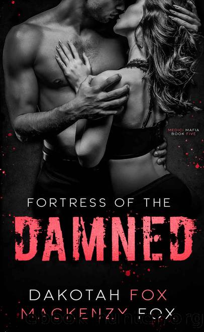 Fortress of the Damned: Book 5 (Medici Mafia Series) by Mackenzy Fox & Dakotah Fox