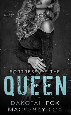 Fortress of the Queen by Mackenzy Fox & Dakotah Fox