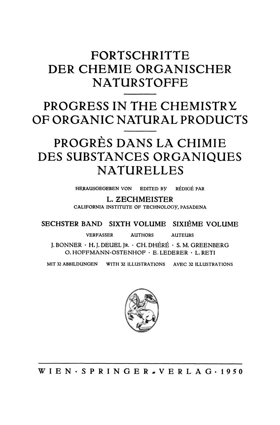 Fortschritte der Chemie Organischer Naturstoffe Progress in the Chemistry of Organic Natural Products Progres Dans la Chimie des Substances Organiques Naturelles by J. Bonner, H. by Unknown