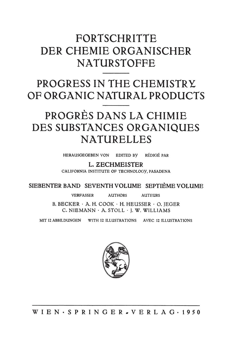 Fortschritte der Chemie organischer Naturstoffe Progress in the Chemistry of Organic Natural Products Progres dans la Chimie des Substances Organiques Naturelles by B. Becker, A. by Unknown