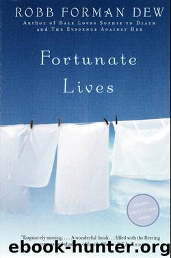Fortunate Lives by Robb Forman Dew