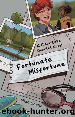 Fortunate Misfortune: Clear Lake Quartet Book 1 by Miah Onsha