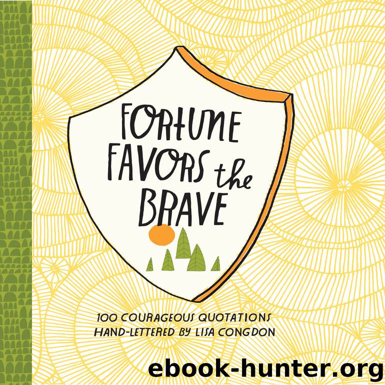 Fortune Favors the Brave by Lisa Congdon