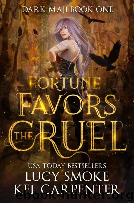 Fortune Favors the Cruel by Kel Carpenter & Lucy Smoke