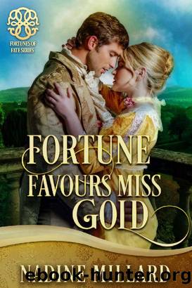 Fortune Favours Miss Gold by Nadine Millard & Fortunes of Fate