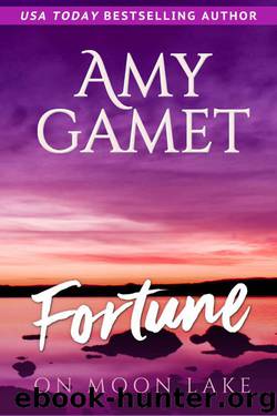 Fortune On Moon Lake (Love On The Lake Book 2) by Amy Gamet