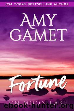 Fortune On Moon Lake by Amy Gamet