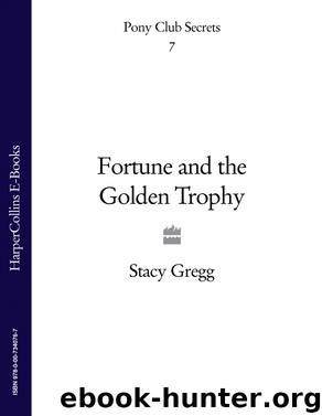 Fortune and the Golden Trophy by Stacy Gregg