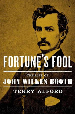 Fortune's Fool: The Life of John Wilkes Booth by Alford Terry
