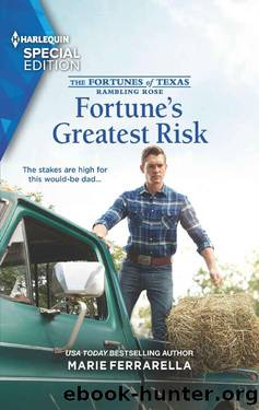Fortune's Greatest Risk (The Fortunes 0f Texas: Rambling Rose Book 4) by Marie Ferrarella