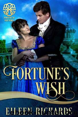 Fortune's Wish (Fortunes of Fate Book 4) by Eileen Richards & Fortunes of Fate
