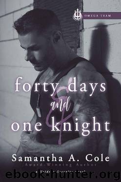 Forty Days & One Knight: Trident Security Omega Team Book 2 by Samantha A. Cole