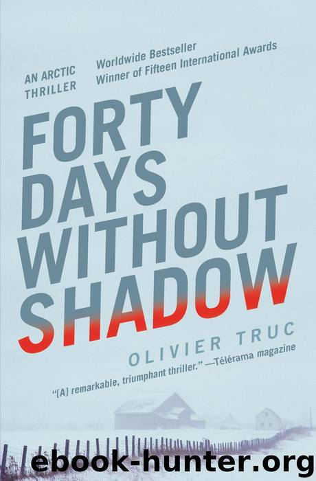 Forty Days Without Shadow by Olivier Truc