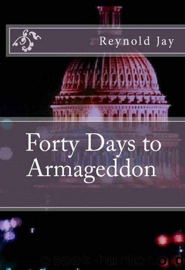 Forty Days to Armageddon by Jay Reynold