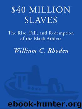 Forty Million Dollar Slaves by William C. Rhoden