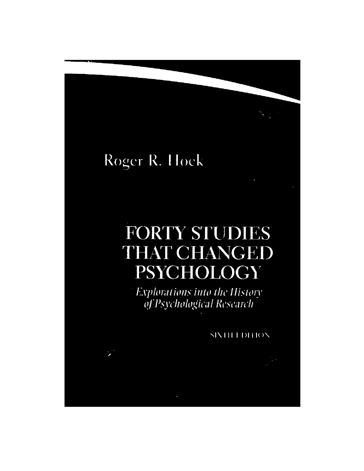Forty Studies that Changed Psychology: Explorations into the History of Psychological Research by Roger R. Hock