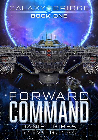 Forward Command (Galaxy Bridge Book 1) by Daniel Gibbs & Steve Rzasa