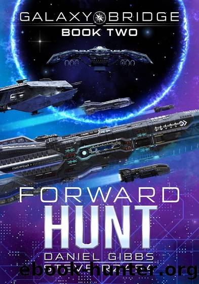 Forward Hunt (Galaxy Bridge Book 2) by Daniel Gibbs & Steve Rzasa