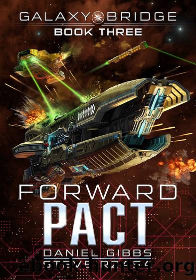 Forward Pact (Galaxy Bridge Book 3) by Daniel Gibbs & Steve Rzasa