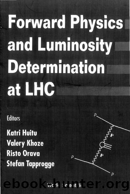 Forward Physics And Luminosity Determination At Lhc by Katri Huitu; Valery A Khoze; Risto Orava; Stefan Tapprogge