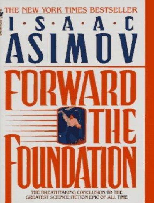Forward the Foundation by Isaac Asimov