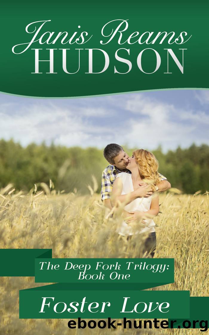 Foster Love--The Deep Fork Trilogy--Book One by Janis Reams Hudson