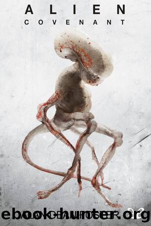 Foster, Alan Dean - Alien 05 - Alien Covenant by Foster Alan Dean