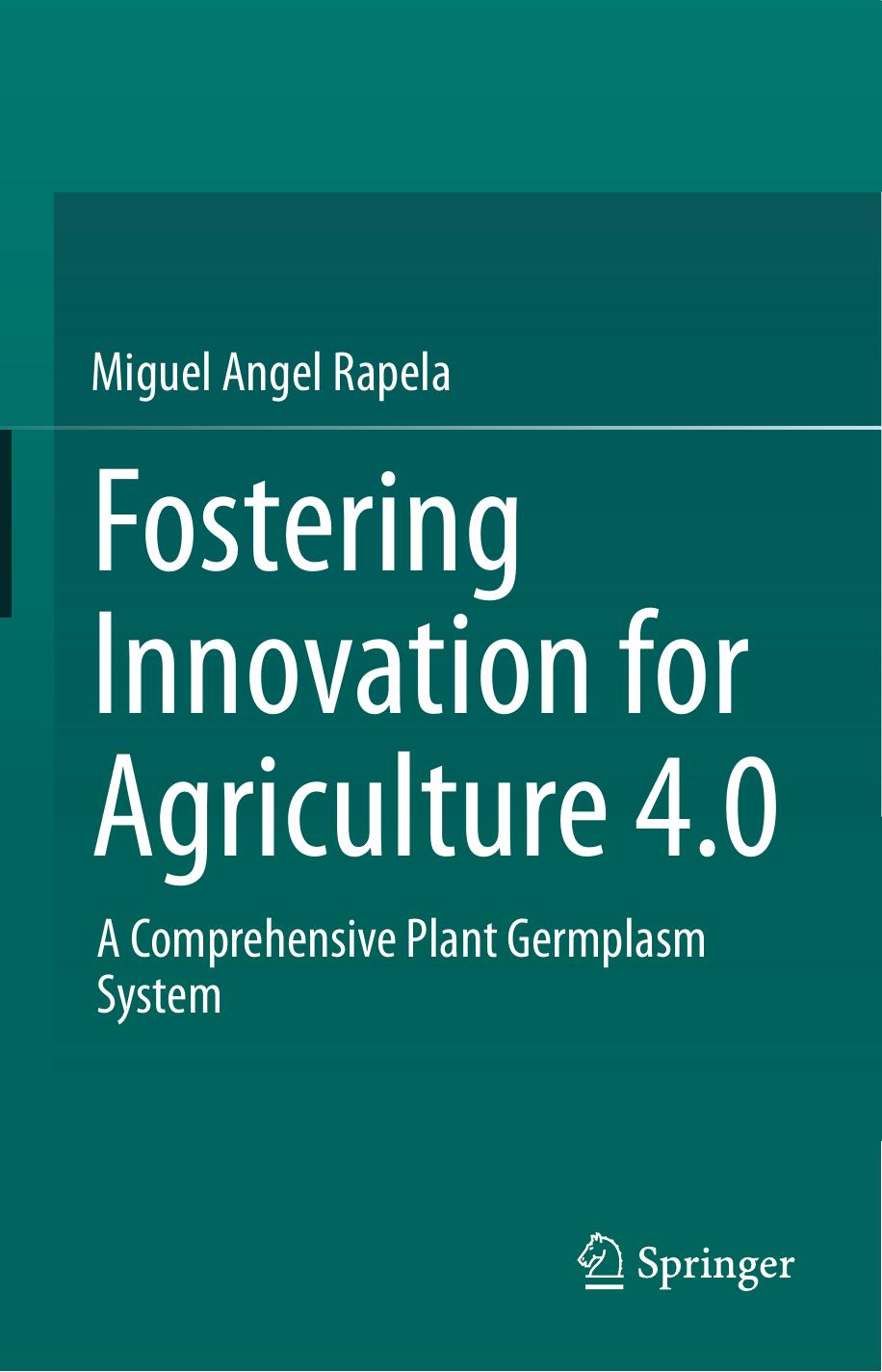 Fostering Innovation for Agriculture 4.0: A Comprehensive Plant Germplasm System by Miguel Angel Rapela