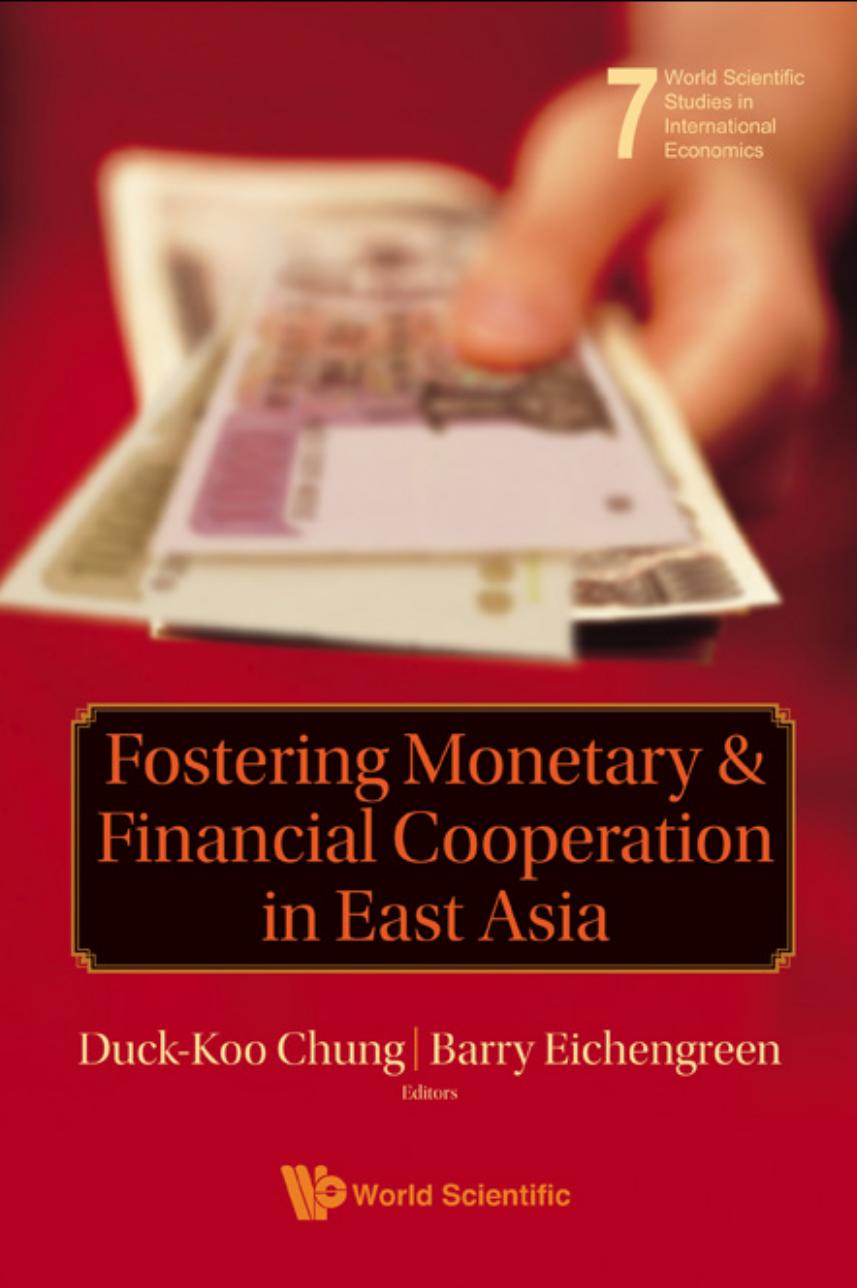 Fostering Monetary And Financial Cooperation In East Asia by Barry Eichengreen; Duck-koo Chung; Barry Eichengreen