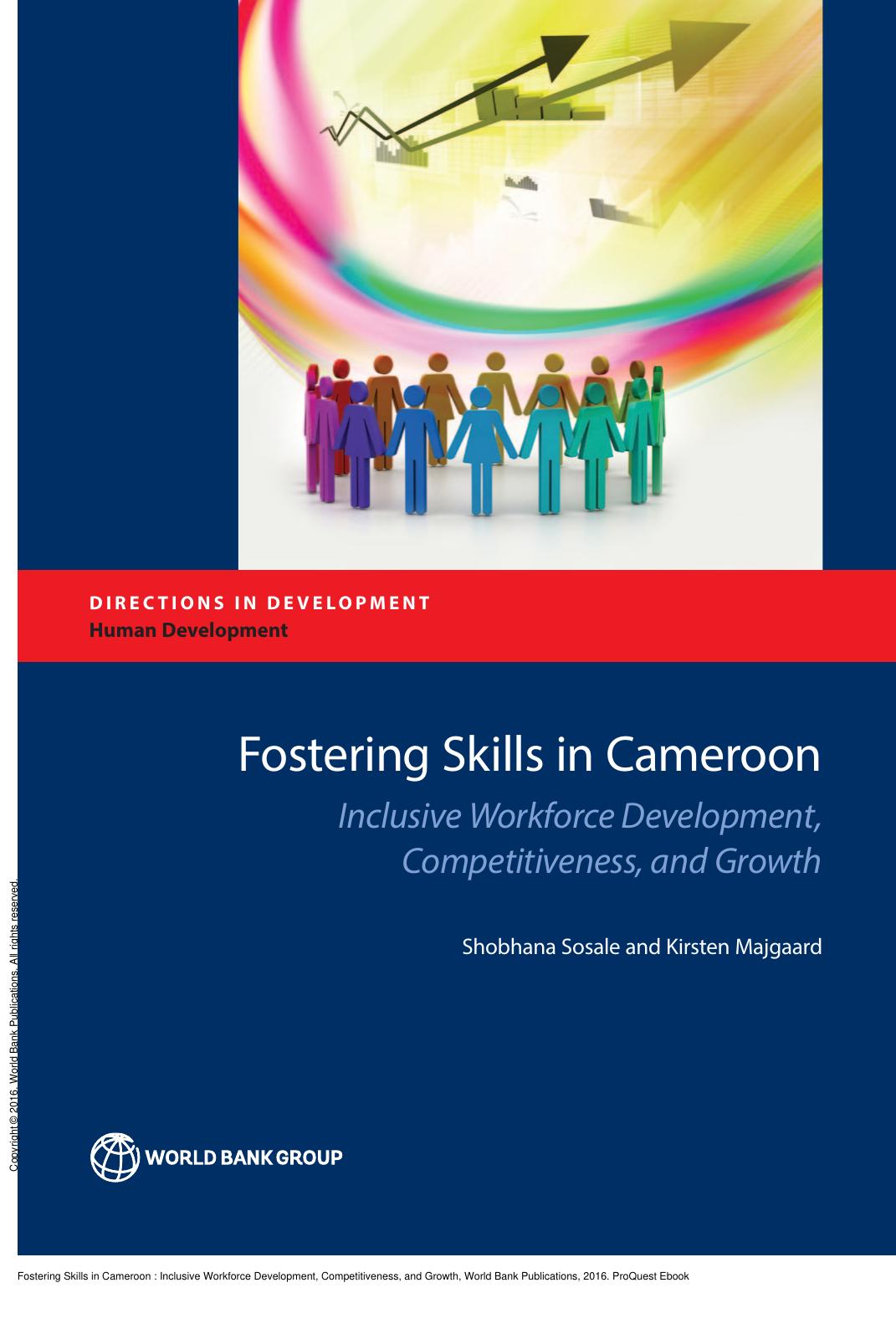 Fostering Skills in Cameroon : Inclusive Workforce Development, Competitiveness, and Growth by Shobhana Sosale; Kirsten Majgaard
