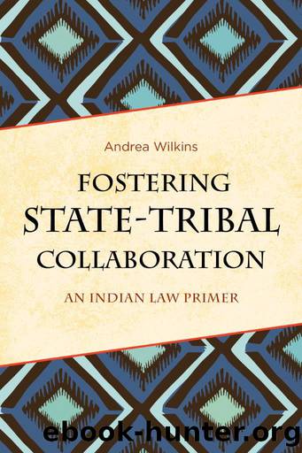 Fostering State-Tribal Collaboration by Wilkins Andrea;
